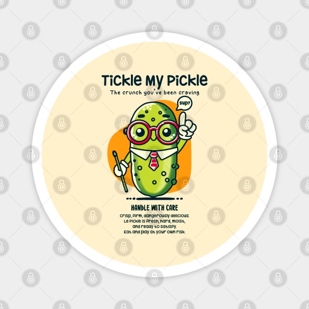 TICKLE MY PICKLE Magnet by Fabrik